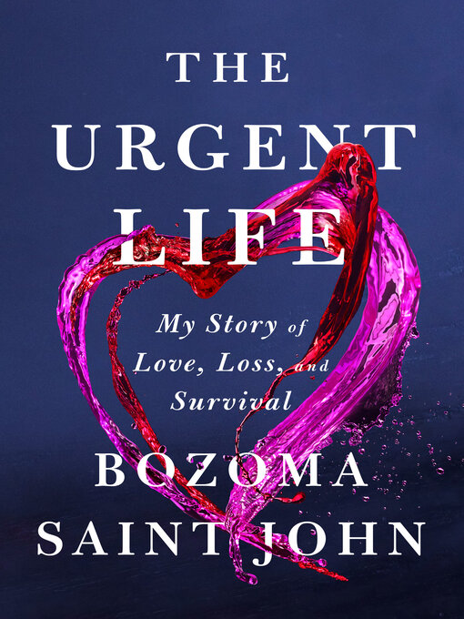 Title details for The Urgent Life by Bozoma Saint John - Available